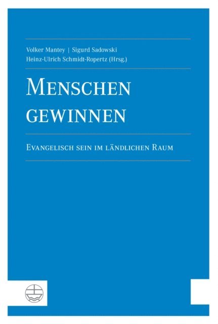 Volker Mantey, Sigurd Sadowski, Heinz-Ulrich Schmidt-Ropertz - Menschen gewinnen, E-bok