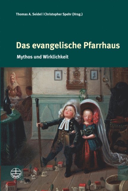 Christopher Spehr, Thomas A. Seidel - Das evangelische Pfarrhaus, E-bok
