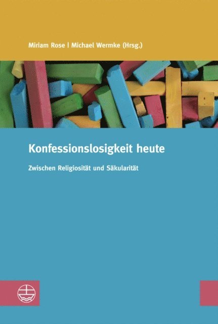 Michael Wermke, Miriam Rose - Konfessionslosigkeit heute, E-bok