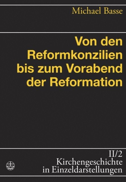 Michael Basse - Von den Reformkonzilien bis zum Vorabend der Reformation, E-bok