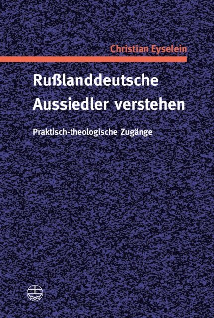 Christian Eyselein - Rußlanddeutsche Aussiedler verstehen, E-bok