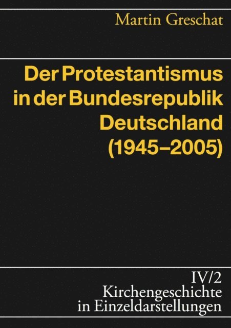 Martin Greschat - Der Protestantismus in der Bundesrepublik Deutschland (1945-2005), E-bok