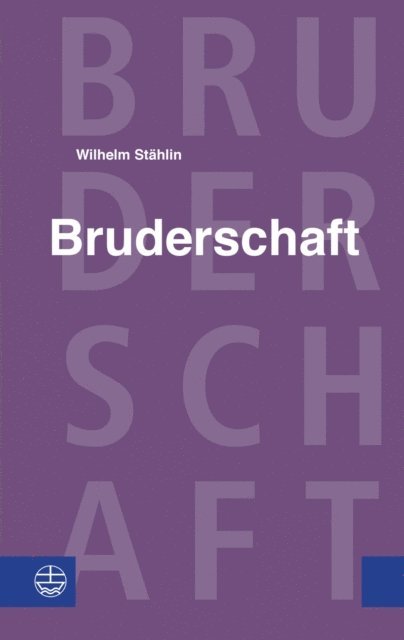 Wilhelm Stahlin, Frank Lilie - Bruderschaft, E-bok