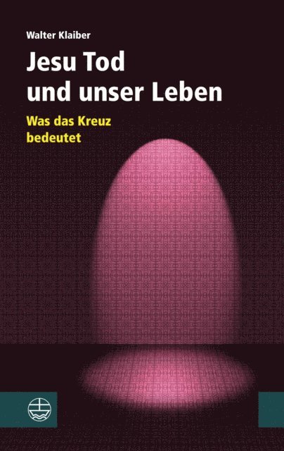 Walter Klaiber - Jesu Tod und unser Leben, E-bok