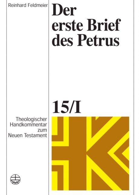 Reinhard Feldmeier, Erich Fascher, Christian Wolff, Udo Schnelle, Joachim Rohde - Theologischer Handkommentar zum Neuen Testament / Der erste Brief des Petrus, E-bok