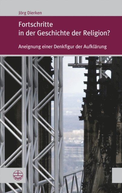 Jorg Dierken - Fortschritte in der Geschichte der Religion?, E-bok