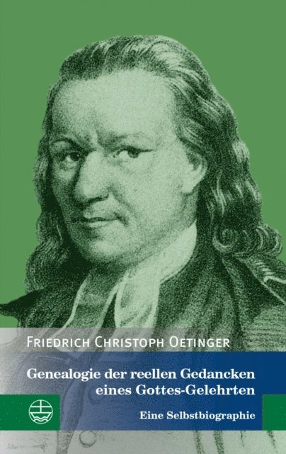 Friedrich Christoph Oetinger, Dieter Ising - Genealogie der reellen Gedancken eines Gottes-Gelehrten, E-bok