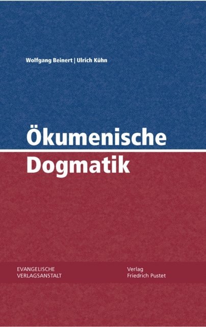 Ulrich Kuhn, Wolfgang Beinert - Ökumenische Dogmatik, E-bok