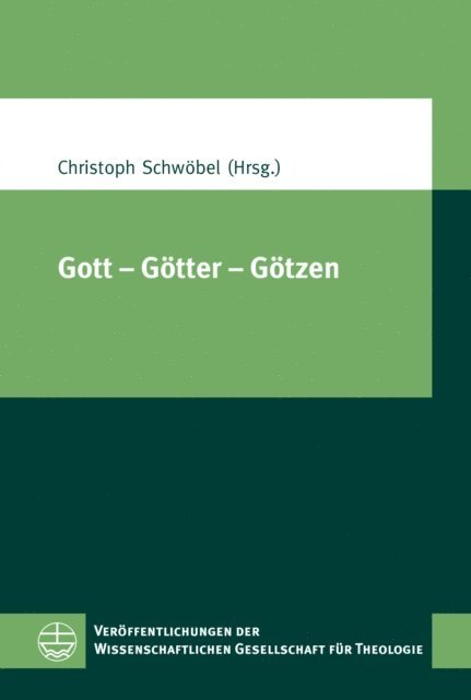 Christoph Schwobel - Gott – Götter – Götzen, E-bok