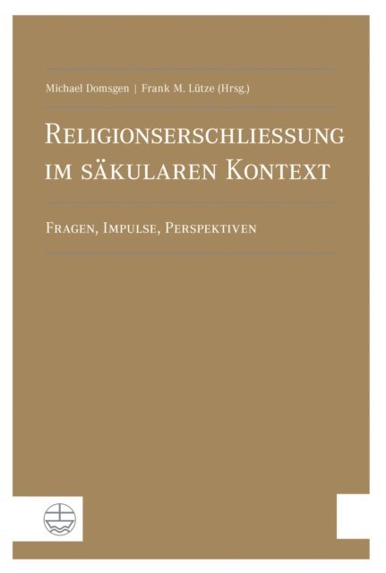 Michael Domsgen, Frank M. Lutze - Religionserschließung im säkularen Kontext, E-bok
