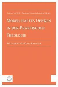 Konstanze Kemnitzer, Andreas Von Heyl - Modellhaft Denken in Der Praktischen Theologie: Festschrift Fur Klaus Raschzok, Häftad