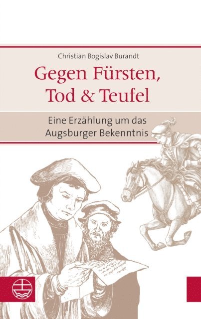 Christian Bogislav Burandt - Gegen Fürsten, Tod und Teufel, E-bok