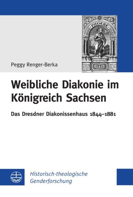 Peggy Renger-Berka - Weibliche Diakonie im Königreich Sachsen, E-bok