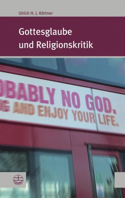 Ulrich H. J. Kortner - Gottesglaube und Religionskritik, E-bok