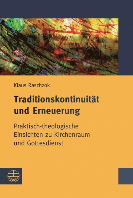 Klaus Raschzok, Konrad Muller, Hanns Kerner - Traditionskontinuität und Erneuerung, E-bok