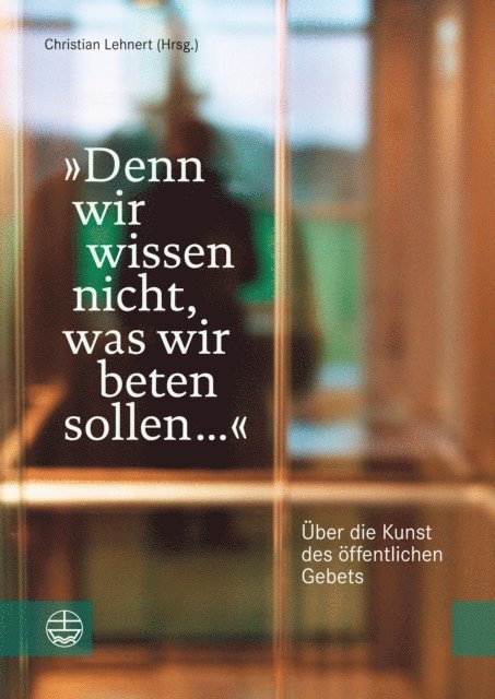 Christian Lehnert - "Denn wir wissen nicht, was wir beten sollen ...", E-bok