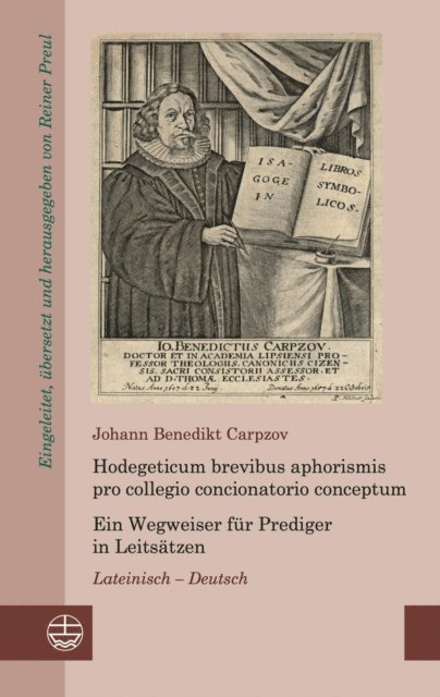 Johann Benedikt Carpzov, Reiner Preul - Hodegeticum brevibus aphorismis pro collegio concionatorio conceptum / Ein Wegweiser für Prediger in Leitsätzen, E-bok