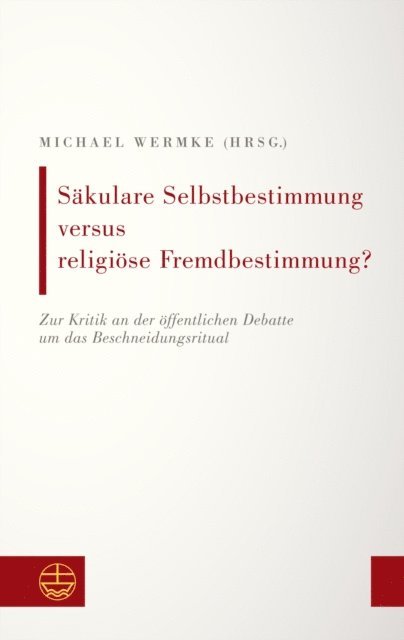 Michael Wermke - Säkulare Selbstbestimmung versus religiöse Fremdbestimmung?, E-bok