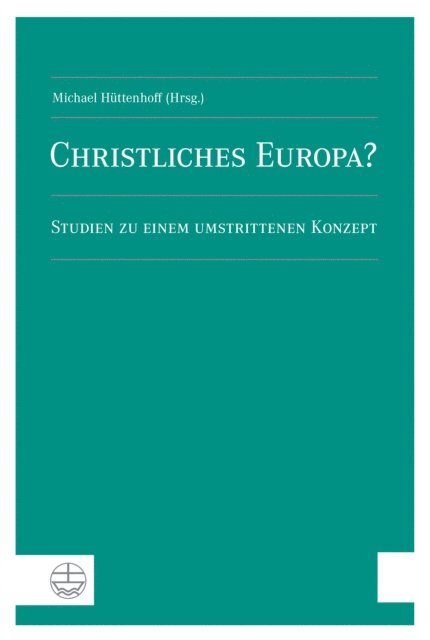 Michael Huttenhoff - Christliches Europa?, E-bok