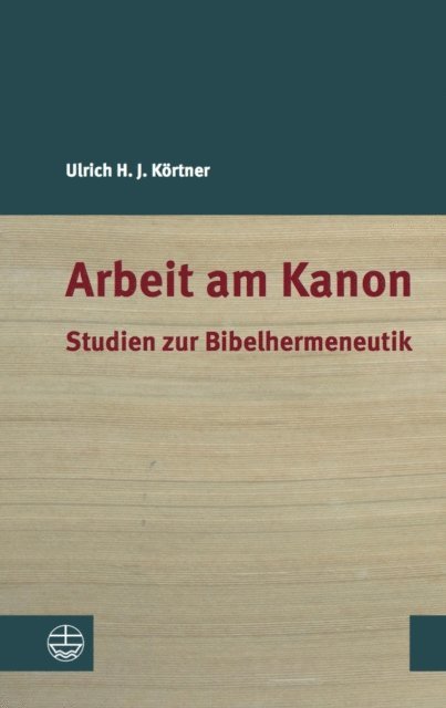 Ulrich H. J. Kortner - Arbeit am Kanon, E-bok