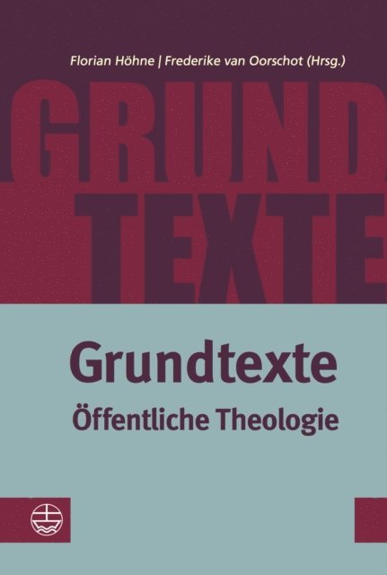 Frederike van Oorschot, Florian Hohne - Grundtexte Öffentliche Theologie, E-bok