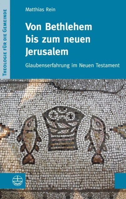 Matthias Rein - Von Bethlehem bis zum neuen Jerusalem, E-bok