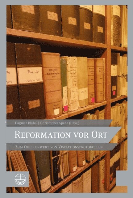 Christopher Spehr, Dagmar Blaha - Reformation vor Ort, E-bok