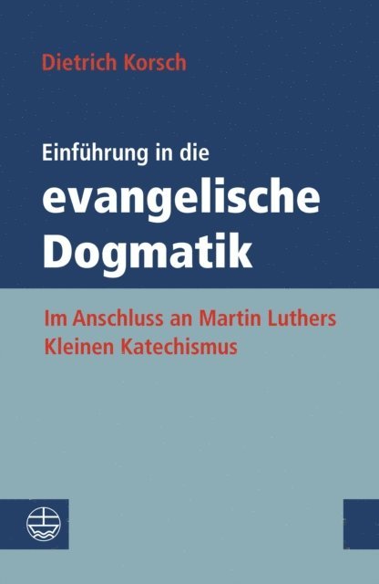 Dietrich Korsch - Einführung in die evangelische Dogmatik, E-bok