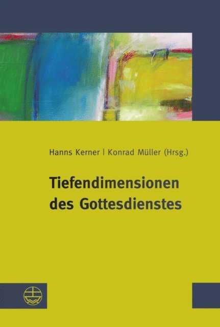 Konrad Muller, Hanns Kerner - Tiefendimensionen des Gottesdienstes, E-bok