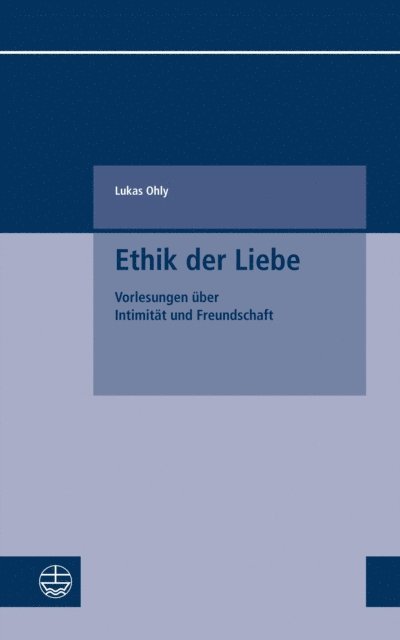Lukas Ohly - Ethik der Liebe, E-bok