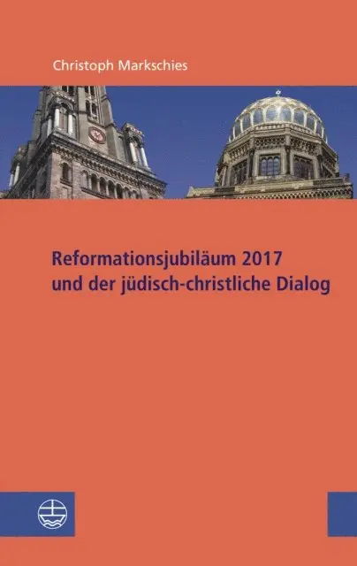 Reformationsjubiläum 2017 und jüdisch-christlicher Dialog