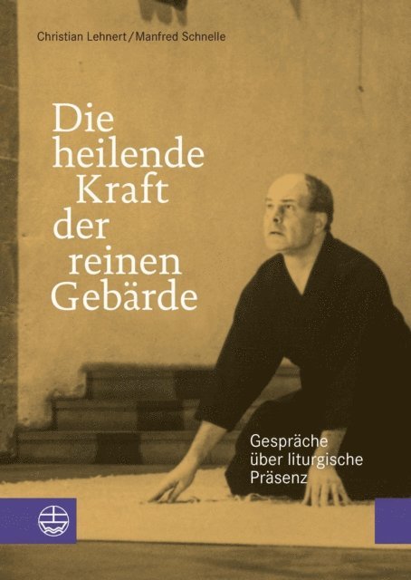 Manfred Schnelle, Christian Lehnert - Die heilende Kraft der reinen Gebärde, E-bok