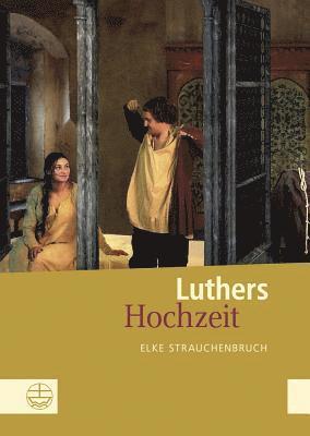 Elke Strauchenbruch - Luthers Hochzeit, Inbunden. Tillgänglighet: Lägg i varukorg