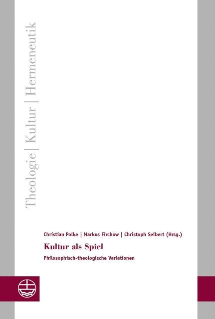 Christoph Seibert, Markus Firchow, Christian Polke - Kultur als Spiel, E-bok