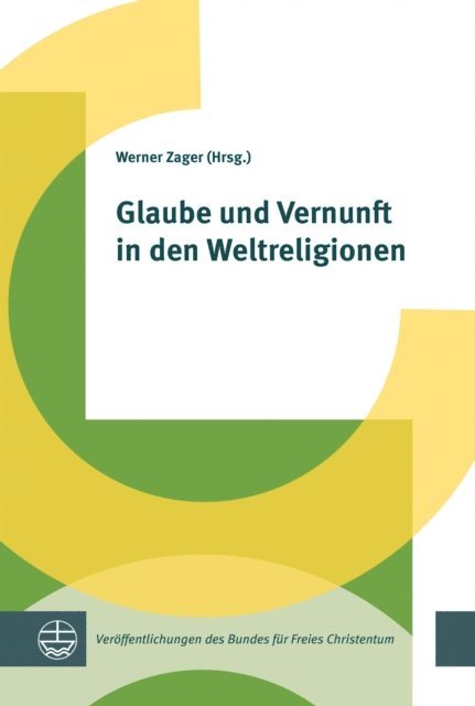 Werner Zager - Glaube und Vernunft in den Weltreligionen, E-bok