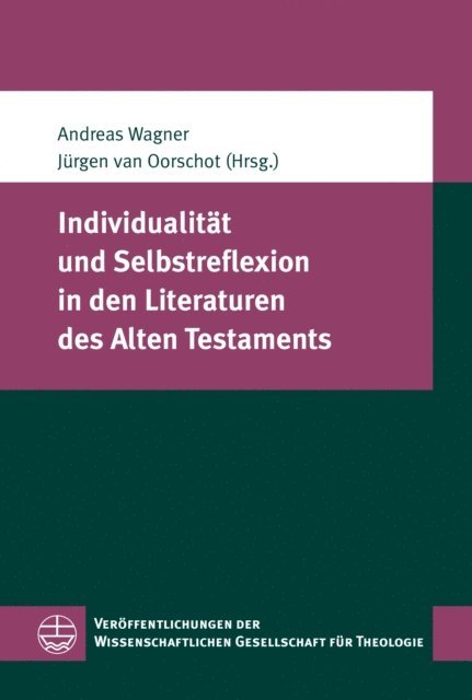 Jurgen van Oorschot, Andreas Wagner - Individualität und Selbstreflexion in den Literaturen des Alten Testaments, E-bok