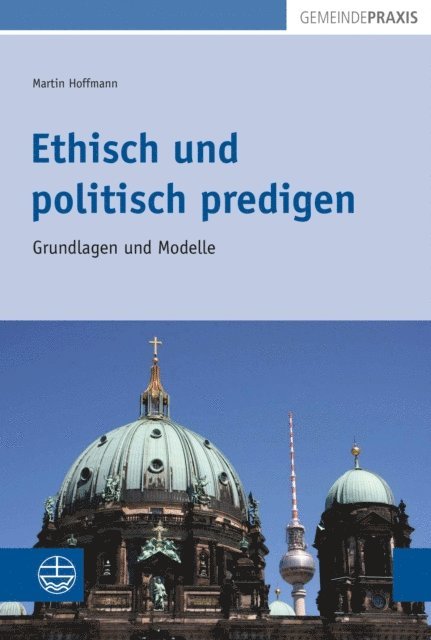 Martin Hoffmann - Ethisch und politisch predigen, E-bok