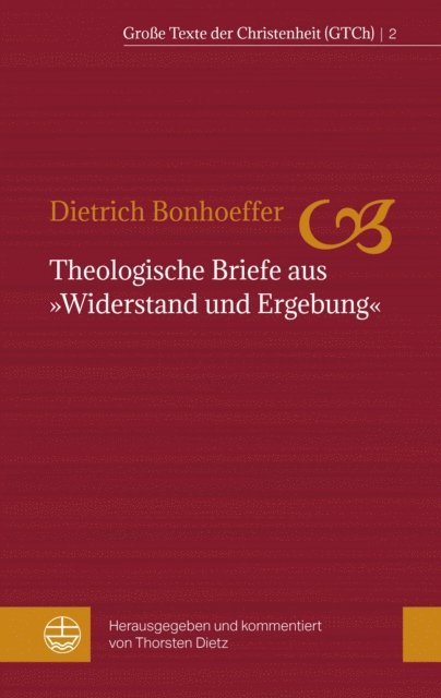 Dietrich Bonhoeffer, Thorsten Dietz - Theologische Briefe aus "Widerstand und Ergebung", E-bok