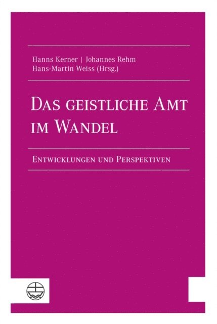Hans-Martin Weiss, Hanns Kerner, Johannes Rehm - Das geistliche Amt im Wandel, E-bok
