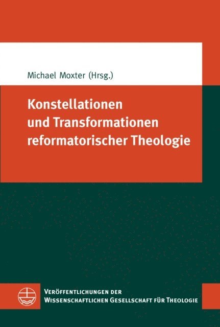 Michael Moxter - Konstellationen und Transformationen reformatorischer Theologie, E-bok