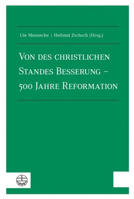 Hellmut Zschoch, Ute Mennecke - Von des christlichen Standes Besserung – 500 Jahre Reformation, E-bok
