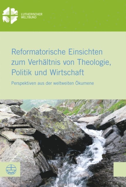 Simone Sinn, Anne Burghardt - Reformatorische Einsichten zum Verhältnis von Theologie, Politik und Wirtschaft, E-bok