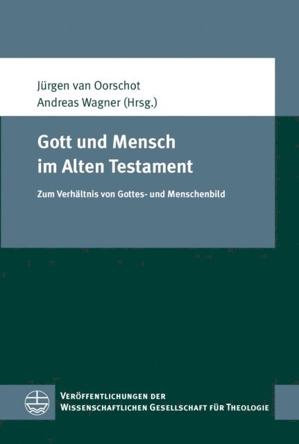 Andreas Wagner, Jurgen van Oorschot - Gott und Mensch im Alten Testament, E-bok