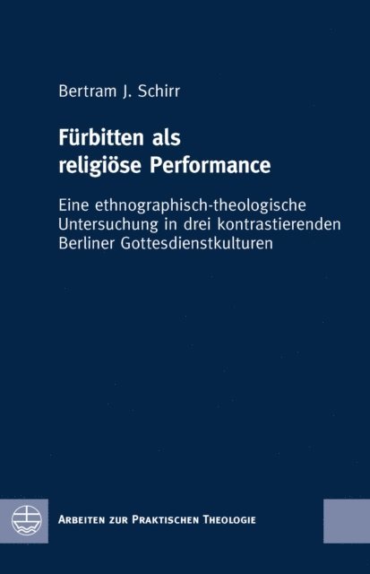 Bertram J. Schirr - Fürbitten als religiöse Performance, E-bok