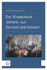 Die Marburger Artikel als Zeugnis der Einheit