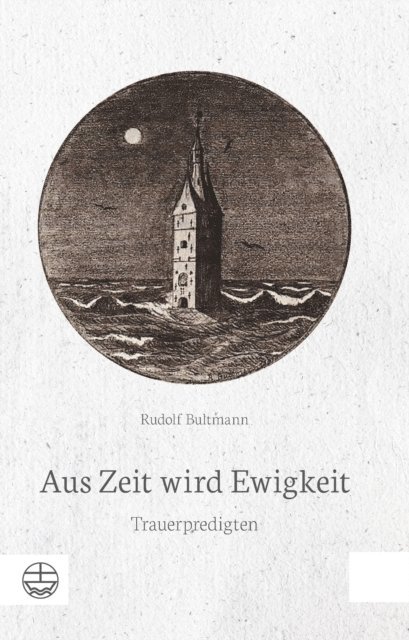 Rudolf Bultmann, Werner Zager - Aus Zeit wird Ewigkeit, E-bok