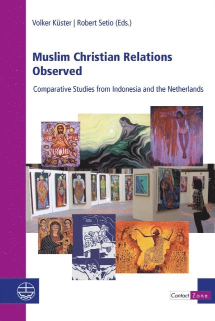 Robert Setio, Volker Kuster - Muslim Christian Relations Observed, E-bok