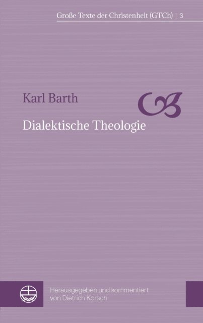 Karl Barth, Dietrich Korsch - Dialektische Theologie, E-bok