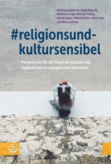 Maria Loheide, Ulrich Lilie, Wilfried Knorr, Astrid Giebel, Michael Freitag, Matthias Dargel, Heidi Albrecht - #religionsundkultursensibel, E-bok