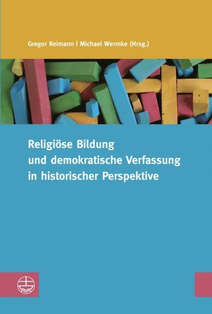 Michael Wermke, Gregor Reimann - Religiöse Bildung und demokratische Verfassung in historischer Perspektive, E-bok